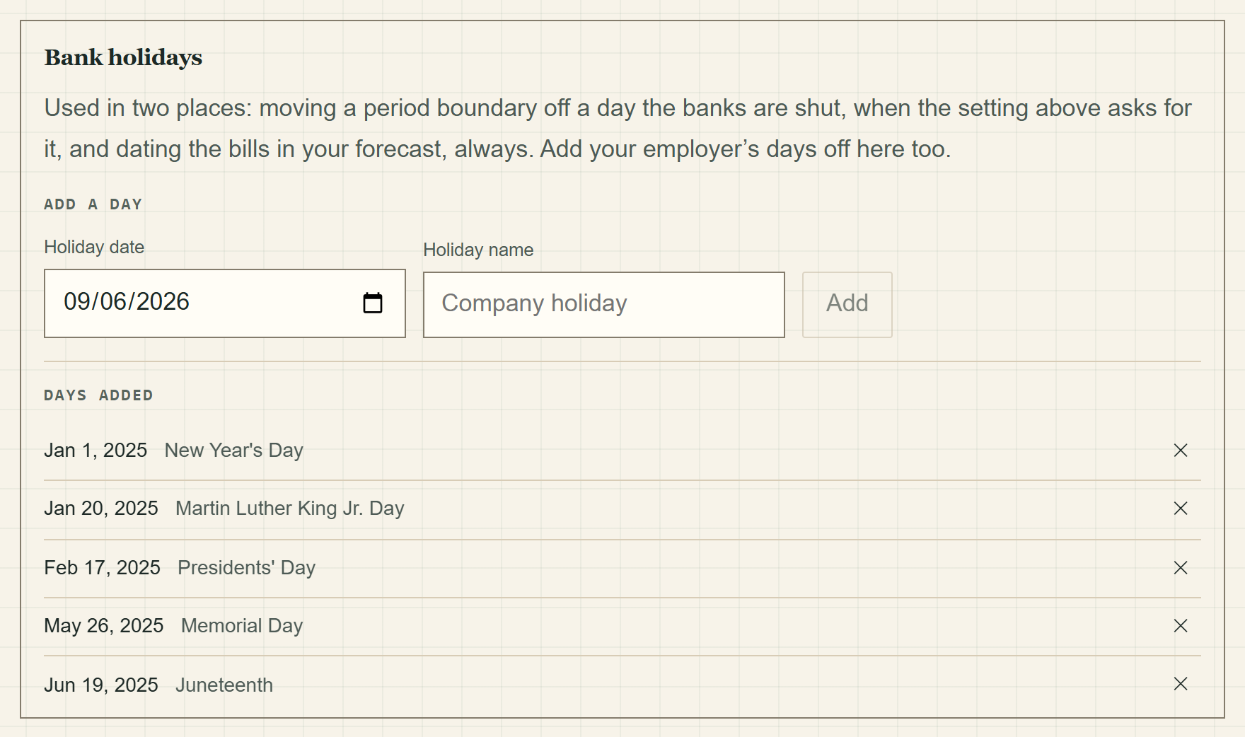 The Bank holidays card: the hint saying the list moves period boundaries and dates the bills in the forecast, a date box and a name box with an Add button, then the days already added listed with a remove control on each.